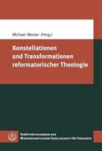 Konstellationen und Transformationen reformatorischer Theologie (Veröffentlichungen der Wissenschaftlichen Gesellschaft für Theologie (VWGTh) 51) （2018. 320 S. 23 cm）