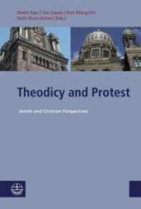 Theodicy and Protest : Jewish and Christian Perspectives (Studien zu Kirche und Israel 13) （2018. 268 S. 23 cm）