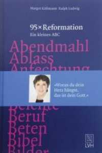 95 x Reformation : Ein kleines Abc （2016. 160 S. 21.6 cm）