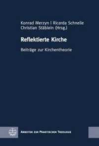 Reflektierte Kirche : Beiträge zur Kirchentheorie (Arbeiten zur Praktischen Theologie (APrTh) 73) （2018. 340 S. 23 cm）