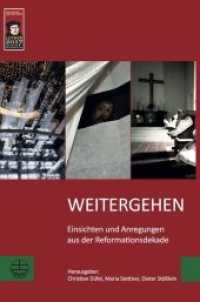 Weitergehen : Einsichten und Anregungen aus der Reformationsdekade (Luther 2017, 500 Jahre Reformation) （2018. 256 S. 21.5 cm）