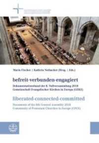 Befreit-Verbunden-Engagiert / Liberated-Connected-Committed : Dokumentationsband Der 8. Vollversammlung Der Gemeinschaft Evangelischer Kirchen in Europa / Documents of the 8th General Assembly of the Community of Protestant Churches in Europe