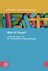 Wind of Change? : "1968" und "1989" in der ost- und westdeutschen Religionspädagogik (Studien zur Religiösen Bildung (StRB) 21) （2021. 224 S. 23 cm）