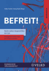 Befreit! Martin Luthers Hauptschriften von 1520 : Theologische Einführungen und Themeneinheiten （2. Aufl. 2020. 144 S. 21.5 cm）