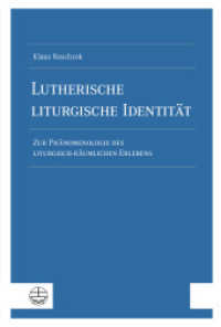 Lutherische liturgische Identität : Zur Phänomenologie des liturgisch-räumlichen Erlebens （2020 364 S.  23 cm）