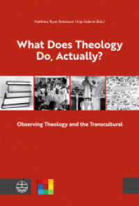 What Does Theology Do, Actually? : Vol. 1: Observing Theology and the Transcultural （2. Aufl. 2022. 328 S. 23 cm）