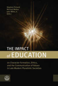 The Impact of Education : on Character Formation, Ethics, and the Communication of Values in Late Modern Pluralistic Societies （2022. 216 S. 23 cm）