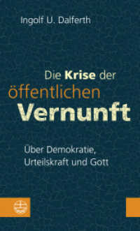 Die Krise der öffentlichen Vernunft. Über Demokratie, Urteilskraft und Gott : Damit Religion nicht zur Moral-Ressource verkümmert: mit politischer Theologie die Gefährdung der Demokratie bekämpfen （2022. 336 S. 21.5 cm）