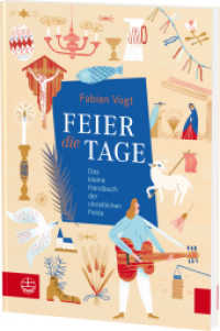 FEIER die TAGE : Das kleine Handbuch der christlichen Feste （2. Aufl. 2022. 144 S. Illustrationen. 19 cm）