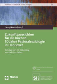 Zukunftsaussichten für die Kirchen : 50 Jahre Pastoralsoziologie in Hannover. Beiträge zum 90. Geburtstag von Karl-Fritz Daiber (SI-Diskurse | Gesellschaft - Kirche - Religion 4) （2022. 280 S. 22.7 cm）