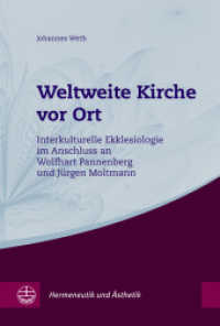 Weltweite Kirche vor Ort : Interkulturelle Ekklesiologie im Anschluss an Wolfhart Pannenberg und Jürgen Moltmann (Hermeneutik und Ästhetik (HuÄ) 9) （2022. 560 S. 9 Abb. 23 cm）