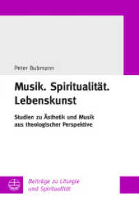 Musik.Spiritualität.Lebenskunst : Studien zu Ästhetik und Musik aus theologischer Perspektive (Beiträge zu Liturgie und Spiritualität 35) （2022. 436 S. 21.5 cm）