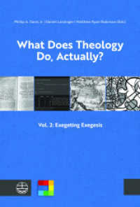 What Does Theology Do, Actually? : Vol. 2: Exegeting Exegesis （2023. 292 S. 23 cm）