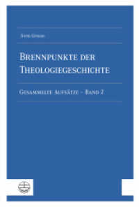 Brennpunkte der Theologiegeschichte : Gesammelte Aufsätze - Band 2 （2022. 336 S. 23 cm）
