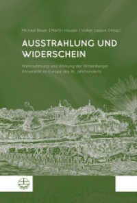 Ausstrahlung und Widerschein : Wahrnehmung und Wirkung der Wittenberger Universität im Europa des 16. Jahrhunderts （2023. 666 S. 11 Abbildungen in 4c. 23 cm）