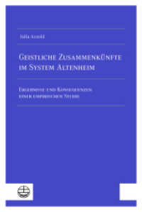 Geistliche Zusammenkünfte im System Altenheim : Ergebnisse und Konsequenzen einer empirischen Studie （2023. 288 S. 23 cm）