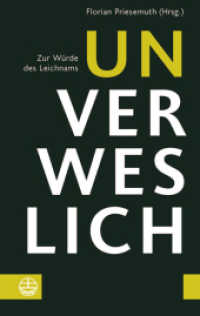Unverweslich : Zur Würde des Leichnams （2023. 148 S. 19 cm）