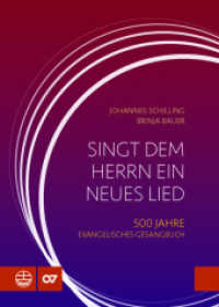 Singt dem Herrn ein neues Lied : 500 Jahre Evangelisches Gesangbuch (1524-2024) （2023. 296 S. 19 cm）