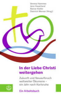 In der Liebe Christi weitergehen : Zukunft und Neuaufbruch weltweiter Ökumene - ein Jahr nach Karlsruhe. Ein Arbeitsbuch （2023. 324 S. 19 cm）