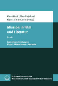 Mission in Film und Literatur : Band 2: Grenzüberschreitungen: Plots - Akteur:innen - Kontexte (Veröffentlichungen der Wissenschaftlichen Gesellschaft für Theologie (VWGTh) 72) （2024. 272 S. 23 cm）