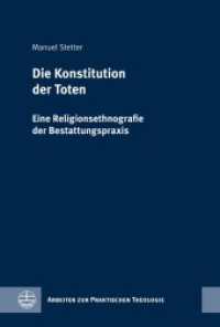 Die Konstitution der Toten : Eine Religionsethnografie der Bestattungspraxis (Arbeiten zur Praktischen Theologie (APrTh) 96) （2024. 320 S. 23 cm）