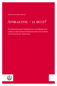 Apokalypse - ja bitte? : Interdisziplinäre Perspektiven zur Bedeutung christlicher Endzeitvorstellungen für Kirche und Praktische Theologie （2024. 216 S. 23 cm）