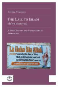 The Call to Islam (da wa islamiyya) : A Brief History and Contemporary Approaches （2024. 228 S. 23 cm）