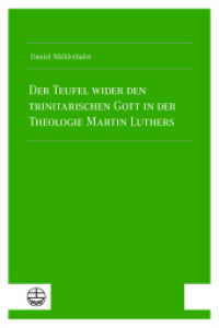Der Teufel wider den trinitarischen Gott in der Theologie Martin Luthers （2024. 244 S. 23 cm）