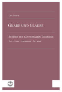 Gnade und Glaube : Studien zur baptistischen Theologie. Teil 2: Taufe - Abendmahl - Ökumene （2024. 312 S. 23 cm）