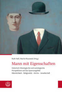 Mann mit Eigenschaften : Historisch-theologische und soziologische Perspektiven auf das Spannungsfeld Männlickeit - Religiosität - Kirche （2024. 240 S. 23 cm）