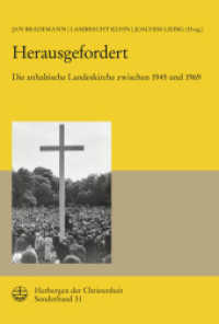 Herausgefordert : Die anhaltische Landeskirche zwischen 1945 und 1969 (Herbergen der Christenheit SB 31) （2024. 356 S. 23 cm）