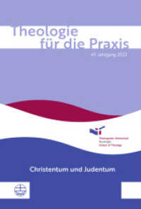 Theologie für die Praxis | 49. Jg. (2023) : Christentum und Judentum （2024. 120 S. 21.5 cm）