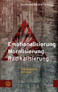 Emotionalisierung - Moralisierung - Radikalisierung : Theologische Beiträge （2024. 282 S. 19 cm）