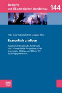 Evangelisch predigen : Systematisch-theologische, homiletische und kirchenrechtliche Perspektiven auf die gemeinsame Erklärung von EKD und VEF zur Predigtgemeinschaft (Beihefte zur Ökumenischen Rundschau (BÖR) 144) （2024. 72 S. 21.5 cm）