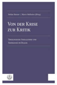 Von der Krise zur Kritik : Theologische Sozialethik und Soziologie im Dialog （2024. 300 S. 4c-Abbildungen. 23 cm）