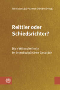 Reittier oder Schiedsrichter? : Die »Willensfreiheit« im interdisziplinären Gespräch （2025. 21 cm）