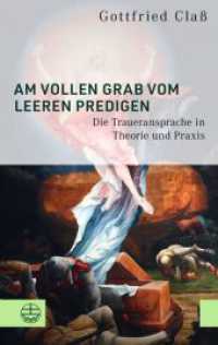Am vollen Grab vom leeren predigen : Die Traueransprache in Theorie und Praxis
