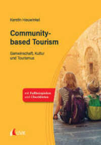 Community-based Tourism : Gemeinschaft, Kultur und Tourismus （1. Auflage. 2024. 201 S. 215 mm）