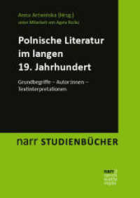 Polnische Literatur im langen 19. Jahrhundert : Grundbegriffe - Autor:innen - Textinterpretationen (narr Studienbücher LITERATUR- UND KULTURWISSENSCHAFT) （1. Auflage. 2024. 350 S. 240 mm）