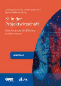 KI in der Projektwirtschaft 2 : Eine neue Ära der Effizienz und Innovation (Projektmanagement neu denken 4) （1. Auflage. 2024. 280 S. 240 mm）