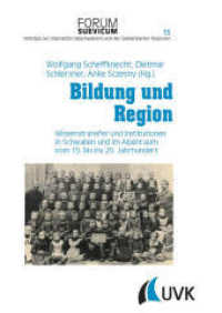 Bildung und Region : Wissenstransfer und Institutionen in Schwaben und im Alpenraum vom 15. bis ins 20. Jahrhundert (Forum Suevicum 15) （1. Auflage. 2023. 436 S. 240 mm）