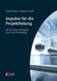 Impulse für die Projektleitung : Mit 365 alten Weisheiten durch den Projektalltag （1. Auflage. 2024. 147 S. 215 mm）