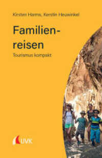 Familienreisen : Wünsche, Anforderungen, Barrieren (Tourismus kompakt 8) （1. Auflage. 2025. 232 S. 220 mm）