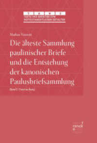 Die älteste Sammlung paulinischer Briefe und die Entstehung der kanonischen Paulusbriefsammlung : Teil I: Untersuchung (Texte und Arbeiten zum neutestamentlichen Zeitalter (TANZ) 72,1) （1. Auflage. 2025. 993 S. 220 mm）