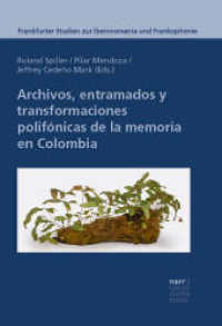 Archivos, entramados y transformaciones polifónicas de la memoria en Colombia (Frankfurter Studien zur Iberoromania und Frankophonie 12) （1. Auflage. 2024. 321 S. 220 mm）