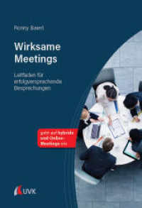 Wirksame Meetings : Leitfaden für erfolgversprechende Besprechungen （1. Auflage. 2025. 150 S. 220 mm）