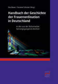 Handbuch der Geschichte der Frauenordination in Deutschland : in den aus der Reformation hervorgegangenen Kirchen （1. Auflage. 2025. 395 S. 220 mm）