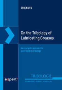 On the Tribology of Lubricating Greases : An energetic approach to post-modern tribology (Tribologie - Schmierung, Reibung, Verschleiß) （1. Auflage. 2025. 210 S. 240 mm）