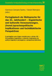 Portugiesisch als Weltsprache für das 21. Jahrhundert - linguistische und kulturelle Voraussetzungen, (fremd-)sprachenpo (Romanistische Fremdsprachenforschung und Unterrichtsentwicklung 36) （1. Auflage. 2025. 250 S. 220 mm）