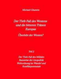 Der tiefe Fall des Westens und die bitteren Tränen Europas: Teil 2: Der Tiefe Fall des Militärs - Bausteine der Geopolitik - Weltordnung im